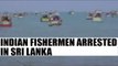 Sri Lankan Navy arrests 10 Indian fishermen: Watch video|Oneindia News