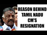 Tamil Nadu Chief Minister O Panneerselvam resigns for personal reasons  |Oneindia News