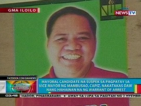 BP: Mayoral candidate na suspek sa pagpatay sa Vice Mayor ng Mambusao, Capiz, nakatakas