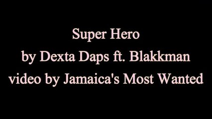 Superhero - Dexta Daps ft. Blakkman (Lyrics)[1]