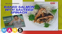 Mars Masarap: Baked Salmon with Sautéed Spinach by John Odulio