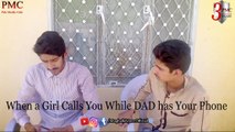 When a Girl Calls You While DAD has Your Phone - Haseeb Mughal