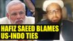 Hafiz Saeed blames Indo-US friendship for his house arrest | Oneindia New