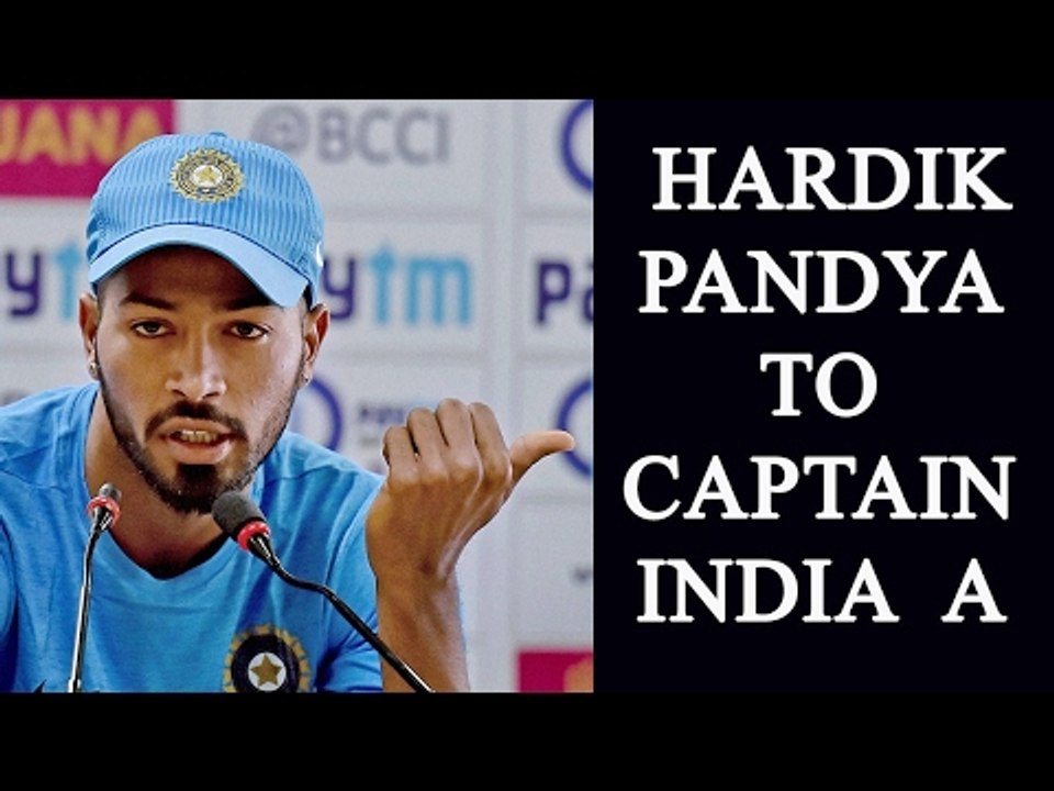 Hardik Pandya to captain India A in  warm-up game against Australia