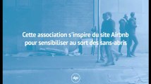 Une association s'inspire du site Airbnb pour sensibiliser au sort des sans-abris