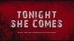 Tonight She Comes - Bande-annonce officielle VO