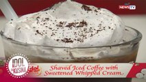 Idol sa Kusina: Shaved Ice Coffee with Sweetend Whipped Cream