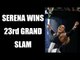 Serena Williams wins 23rd Grand slam, defeats Venus at Australian Open 2017 | Oneindia News
