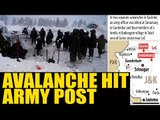 Kashmir: Avalanche hit army post in Kashmir|Oneindia News