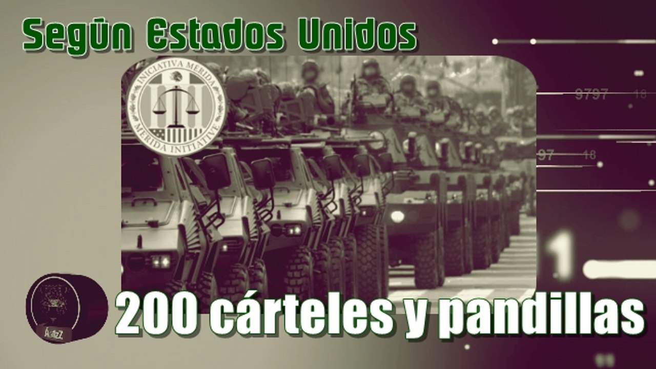 Hasta 200 células y cárteles en México, dice el gobierno de Estados Unidos
