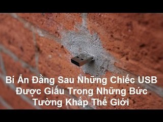 Bí Ẩn Sau Những Chiếc USB Giấu Trong Những Bức Tường Khắp Thế Giới