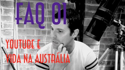 FAQ 01 (YouTube e vida na Austrália) - Emerson Martins Video Blog