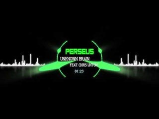 Unknown Brain - Perseus feat. Chris Linton [Goodbye Copyright Sounds]