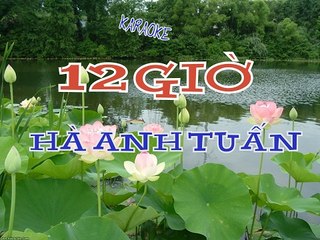 [ KARAOKE ] 12 Giờ - Hà Anh Tuấn