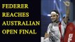 Roger Federer reaches into Australian Open final | Oneindia News