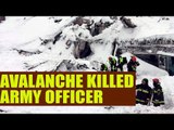 Kashmir Avalanches killed 1 army officer, four of a family |Oneindia News