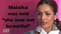 Malaika was told “she was not beautiful” in colour- obsessed country