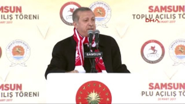 Samsun Cumhurbaşkanı Erdoğan: Yani Şu Anda Çağdaş Bir Türkiye Yok mu ? Neyiniz Eksik