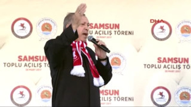 Samsun Cumhurbaşkanı Erdoğan: Yani Şu Anda Çağdaş Bir Türkiye Yok mu ? Neyiniz Eksik