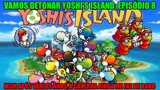 Vamos detonar Yoshi's Island PT 8 (
