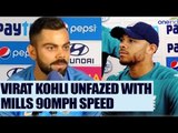 Virat Kohli brushes off Tymal Mills scare, says faced many fast bowler before | Oneindia News