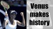 Venus Williams becomes oldest player to enter semi-final in Australian Open | Oneindia News