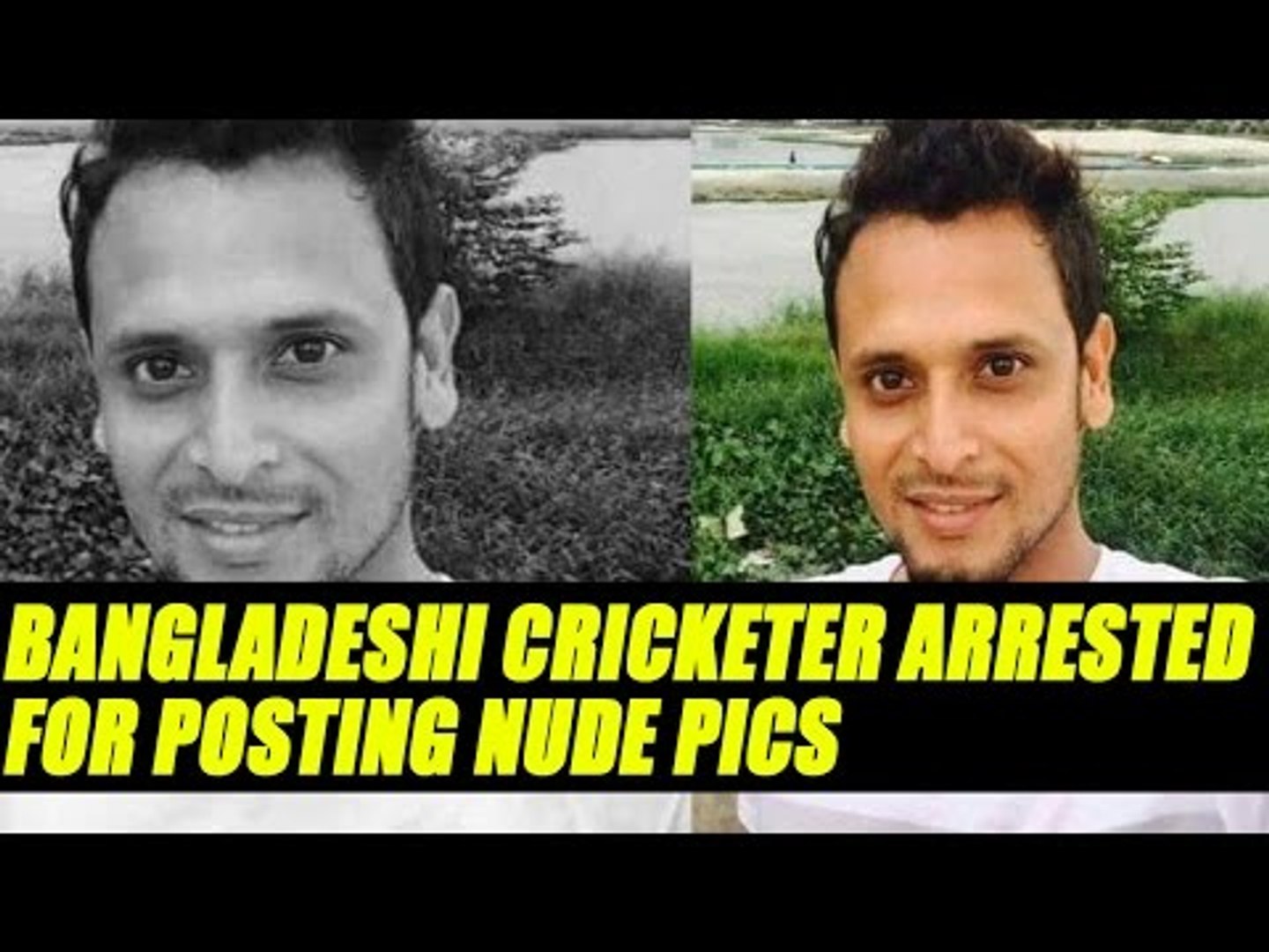 Bangladeshi cricketer Arafat Sunny arrested for posting nude pics of  girlfriend | Oneindia News