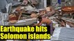 Solomon Islands hit by earthquake, no tsunami warning | Oneindia News