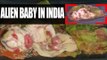 Alien baby caught in India, Watch exclusive footage | Oneindia News
