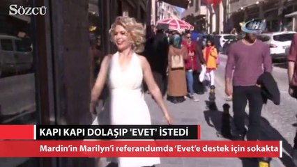 Mardinli Marilyn Monroe kapı kapı 'Evet' arıyor