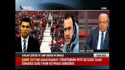 Şamil Tayyar: G.Saray FETÖ'nün işgali altındadır