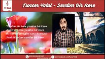 ilahi Dinle Sevdim Bir Kere ( ilahiler ilahi Sözleri )