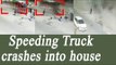 Speeding truck crashes into rows of house, Watch CCTV footage | Oneindia News