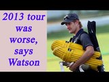 Shane Watson feels, Australia's 2013 tour of India was wore ever  | Oneindia News