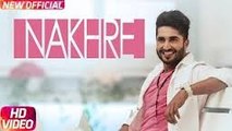 Nakhre - Full Video Song HD - Jassi Gill - Latest Punjabi Song 2017 - Songs HD