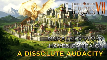 Heroes VII - Murazel's Story - Haven Campaign - Mission 1: A Dissolute Audacity