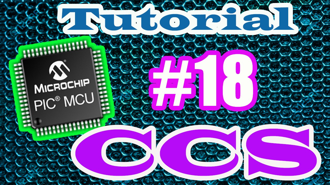 Tutorial microcontrolador PIC CCS # 18 Linguagem C