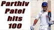 Ranji Trophy Final: Parthiv Patel hits century against Mumbai | Oneindai News