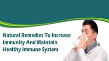 Natural Remedies To Increase Immunity And Maintain Healthy Immune System