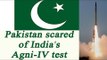 Pakistan scared of Agni-IV test by India, complains to MTCR | Oneindia news