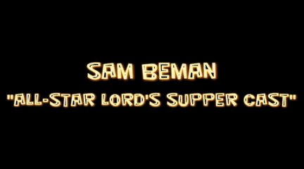 Sam Beman - All-Star Lord's Supper Cast