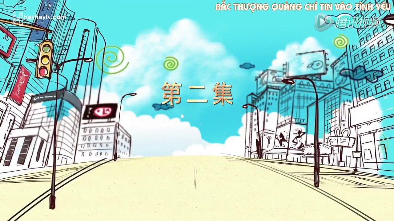 Bắc Thượng Quảng Chỉ Tin Vào Tình Yêu VietSub Tập 2