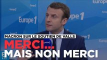 Macron à propos du soutien de Valls : Merci mais non merci