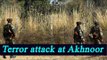 Jammu Terror Attack: 3 Jawans killed in Akhnoor