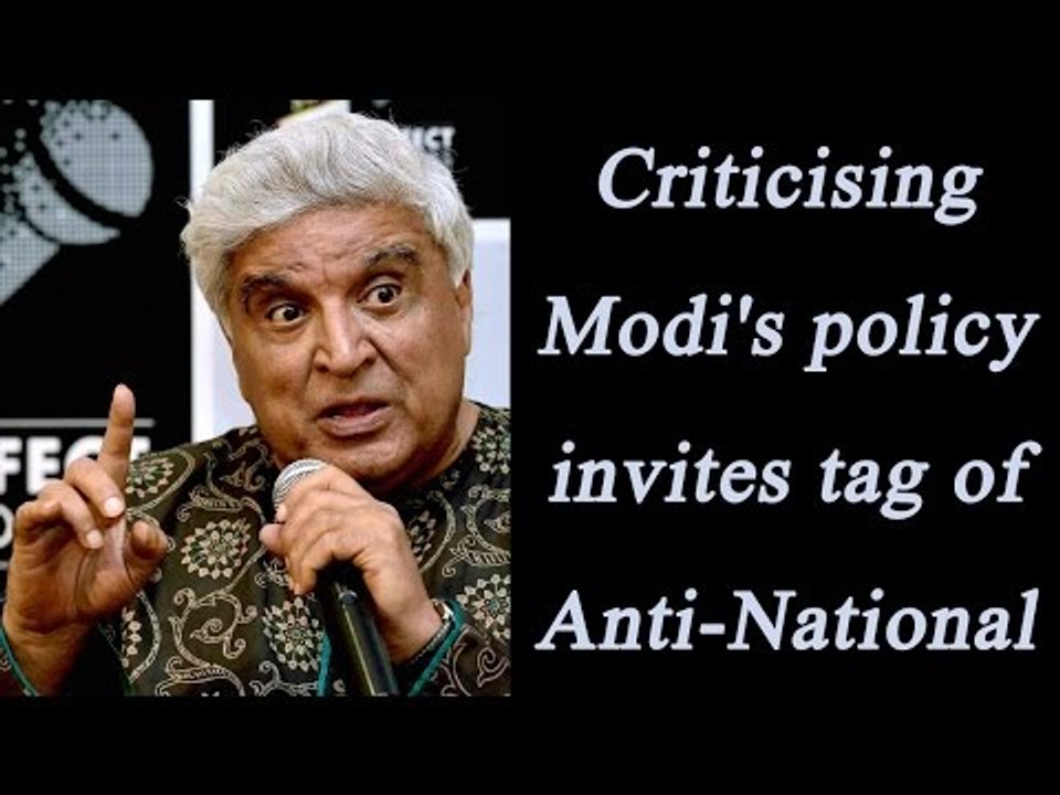 Javed Akhtar says, any criticism of PM's policies invites the tag of anti-national | Oneindia News