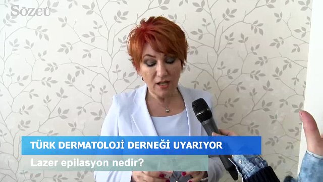 Türk Dermatoloji derneği lazer epilasyon konusunda uyarıyor