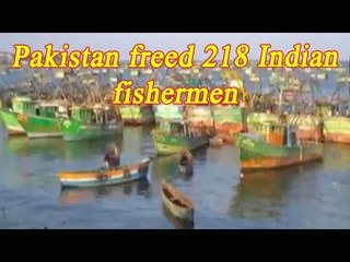 Pakistan releases 218 Indian fishermen as goodwill gesture | Oneindia News