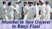 Ranji Trophy: Mumbai beat Tamil Nadu, enters Finals |  Oneindia News