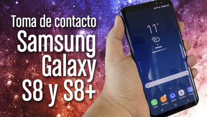 Toma de contacto: Samsung Galaxy S8 y S8+