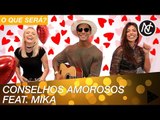 CONSELHOS AMOROSOS PARA PROBLEMAS INUSITADOS FT. MIKA